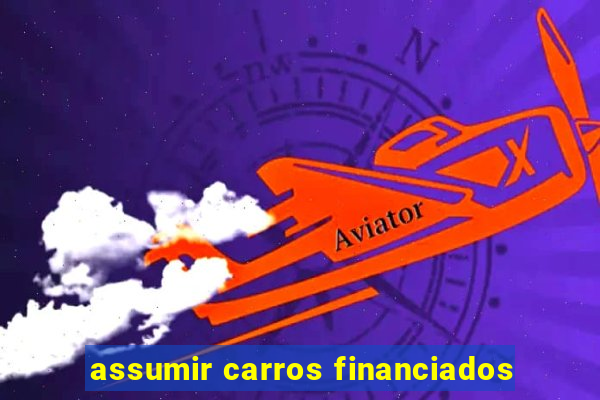 assumir carros financiados